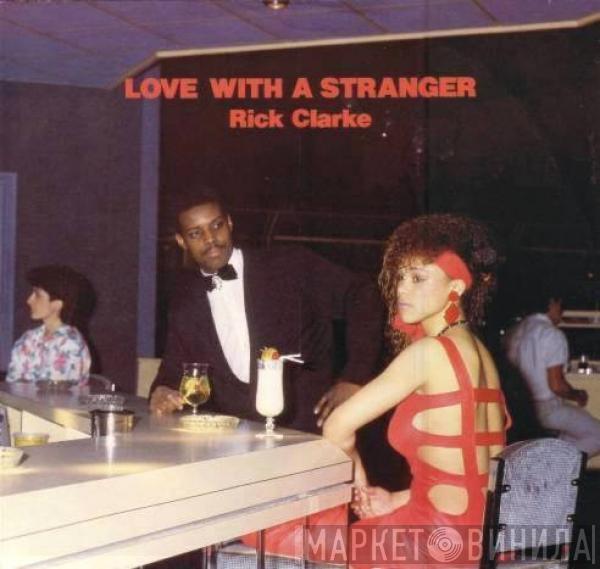 Rick Clarke - Love With A Stranger