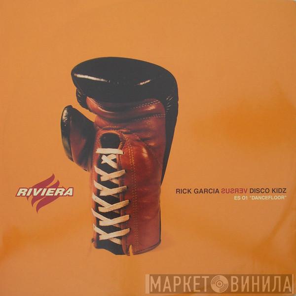 Rick Garcia, Disco Kidz - Dancefloor