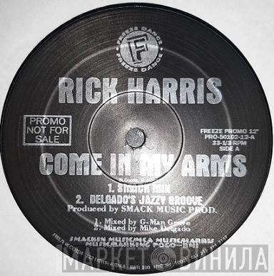 Rick Harris  - Come In My Arms