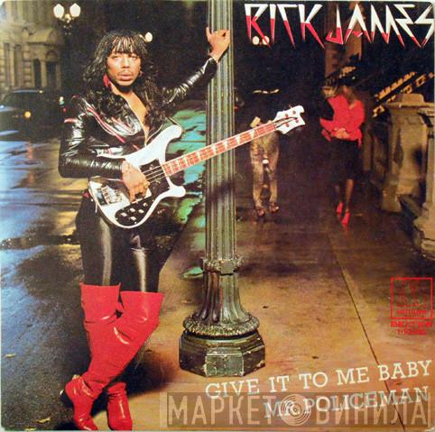 Rick James - Give It To Me Baby / Mr. Policeman