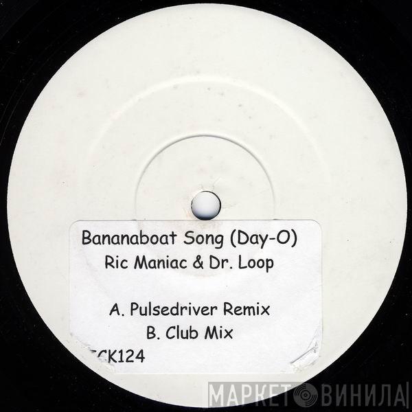 Rick Maniac & Dr. Loop - Banana Boat Song (Day-O)