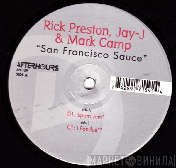 Rick Preston, Jay-J, Mark Camp - San Francisco Sauce