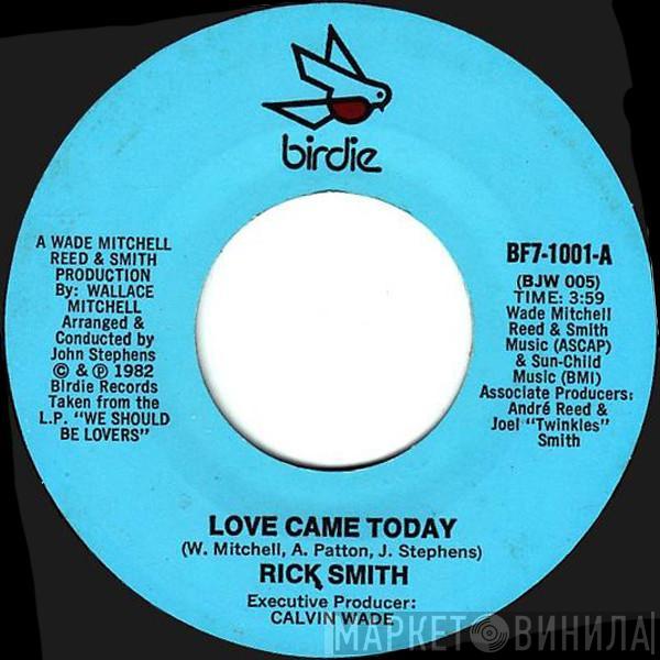 Rick Smith , Sandi Humphries - Love Came Today / I've Got To Be With You