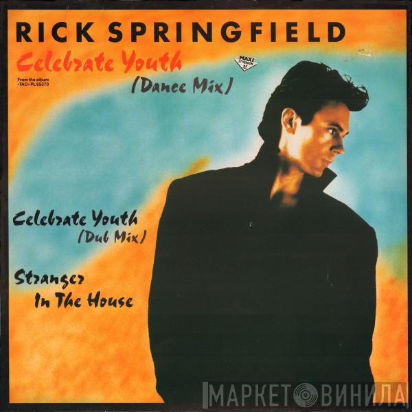 Rick Springfield - Celebrate Youth (Dance Mix)