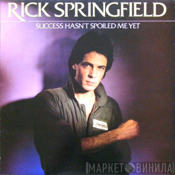 Rick Springfield - Success Hasn't Spoiled Me Yet