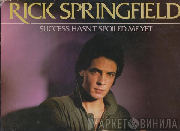  Rick Springfield  - Success Hasn't Spoiled Me Yet