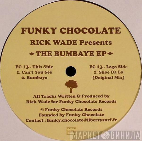Rick Wade - The Bumbaye EP