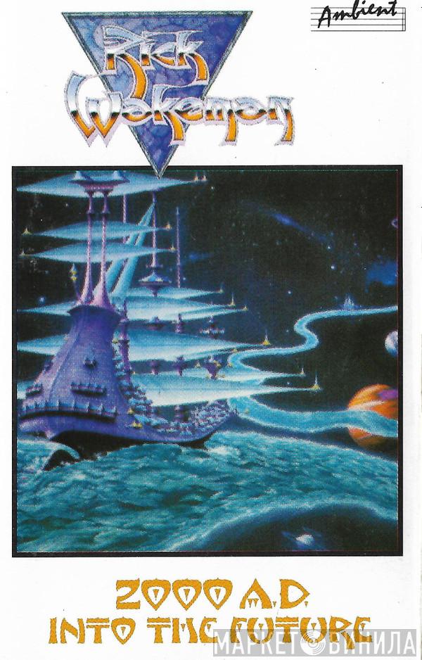 Rick Wakeman - 2000 A.D. Into The Future