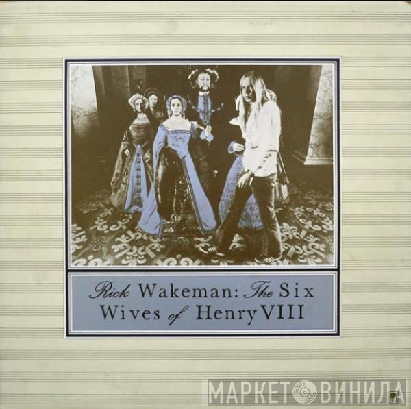  Rick Wakeman  - The Six Wives Of Henry VIII