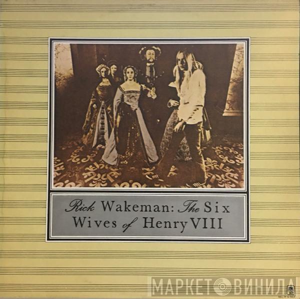  Rick Wakeman  - The Six Wives Of Henry VIII