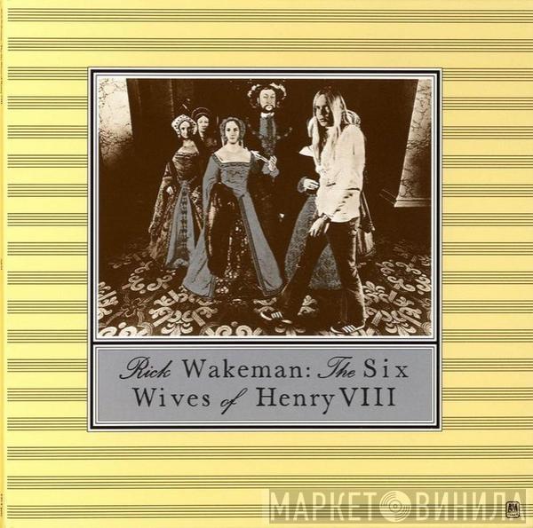  Rick Wakeman  - The Six Wives Of Henry VIII