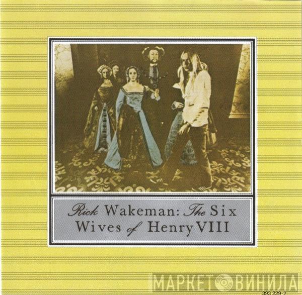  Rick Wakeman  - The Six Wives Of Henry VIII