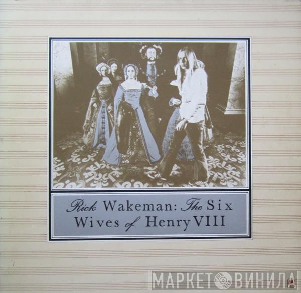  Rick Wakeman  - The Six Wives Of Henry VIII