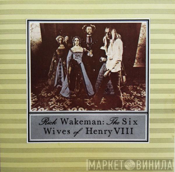 Rick Wakeman - The Six Wives Of Henry VIII