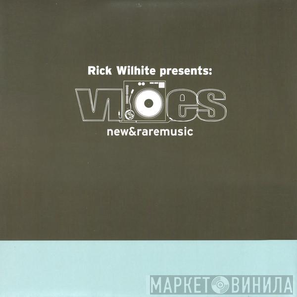 Rick Wilhite - Vibes - New & Rare Music