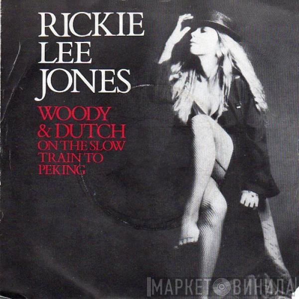  Rickie Lee Jones  - Woody And Dutch On The Slow Train To Peking