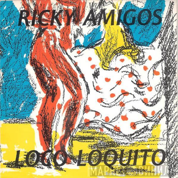  Ricky Amigos  - Loco Loquito