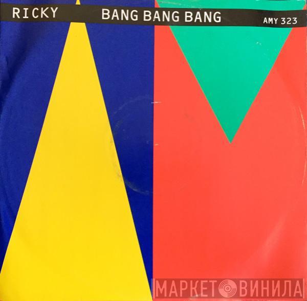 Ricky  - Bang Bang Bang