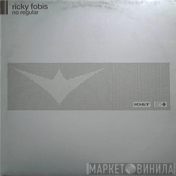 Ricky Fobis - No Regular