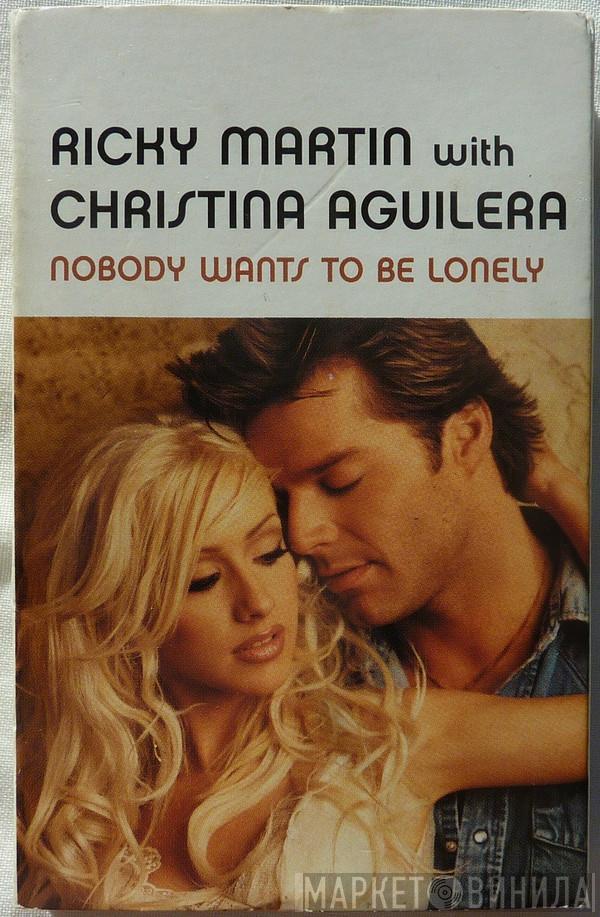 Ricky Martin, Christina Aguilera - Nobody Wants To Be Lonely