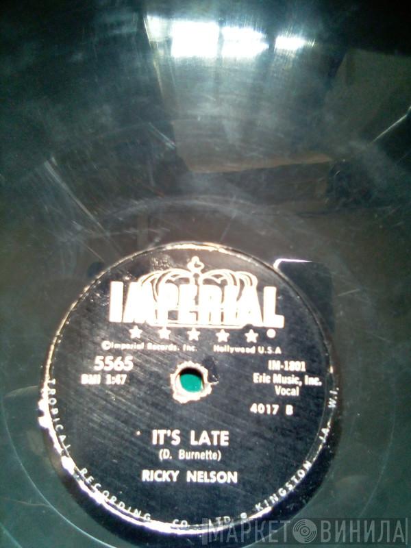  Ricky Nelson   - It's Late / Never Be Anyone Else But You