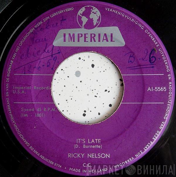  Ricky Nelson   - It's Late / Never Be Anyone Else But You