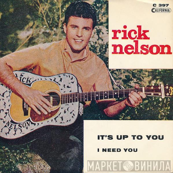  Ricky Nelson   - It's Up To You / I Need You