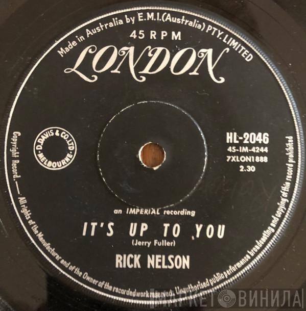  Ricky Nelson   - It's Up To You / I Need You