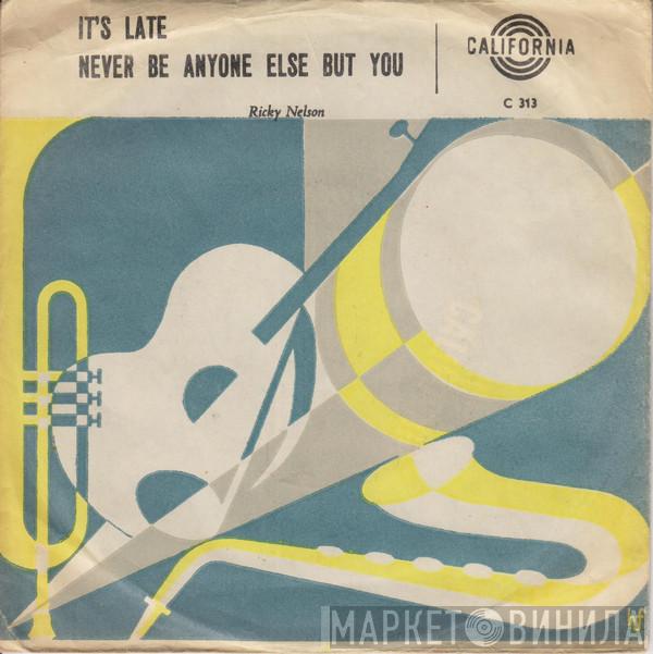  Ricky Nelson   - Never Be Anyone Else But You / It's Late