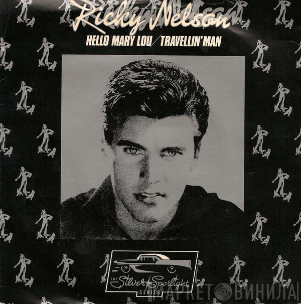 Ricky Nelson  - Hello Mary Lou / Travellin' Man