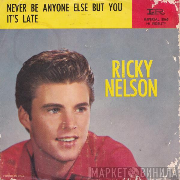 Ricky Nelson  - It's Late / Never Be Anyone Else But You