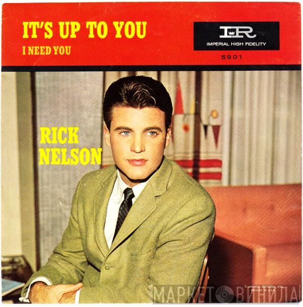 Ricky Nelson  - It's Up To You / I Need You