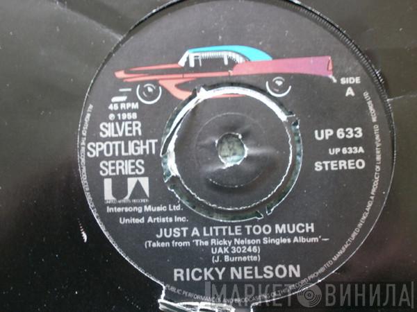 Ricky Nelson  - Just A Little Too Much / Waitin' In School