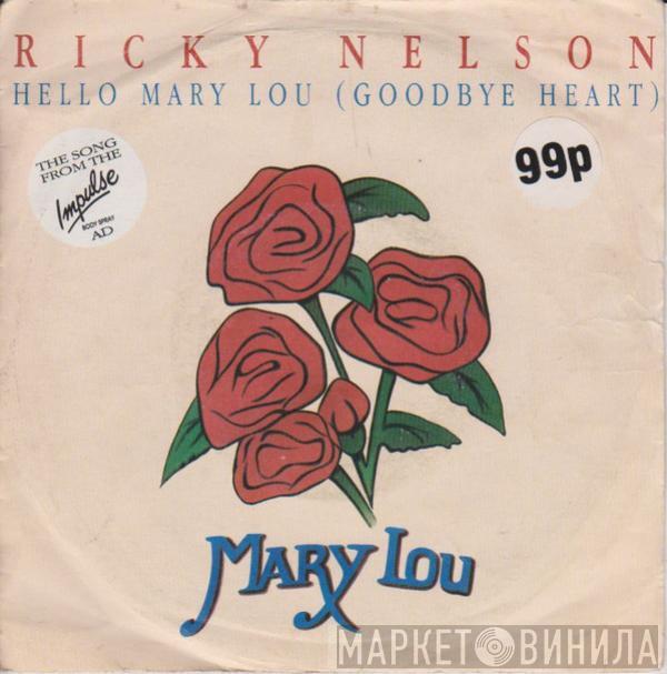 Ricky Nelson  - Hello Mary Lou (Goodbye Heart)