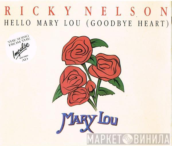 Ricky Nelson  - Hello Mary Lou (Goodbye Heart)