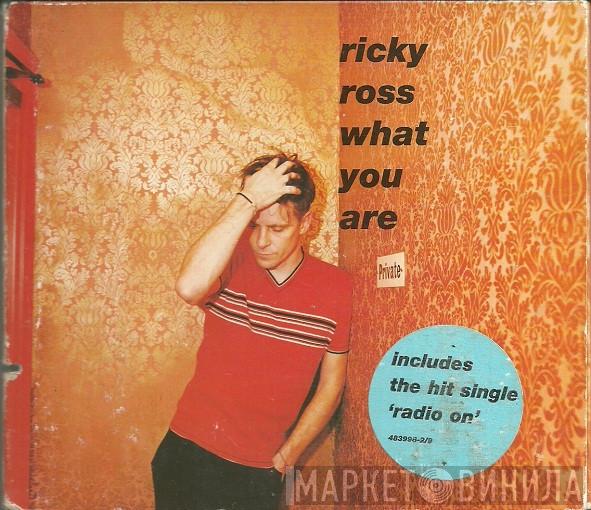 Ricky Ross - What You Are