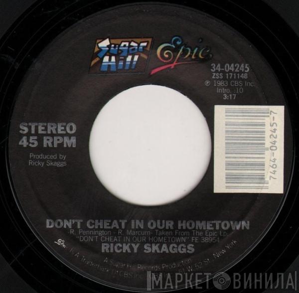 Ricky Skaggs - Don't Cheat In Our Hometown