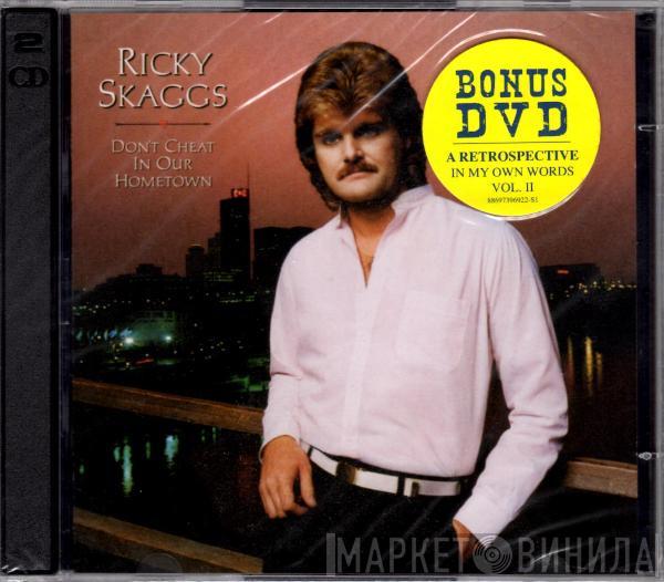 Ricky Skaggs - Don't Cheat In Our Hometown