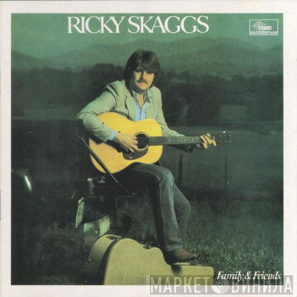 Ricky Skaggs - Family & Friends