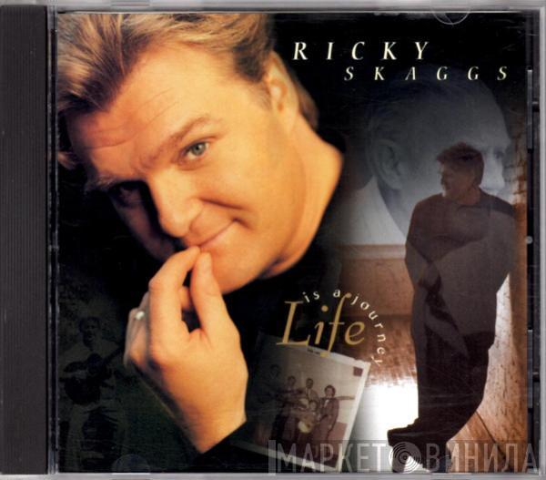  Ricky Skaggs  - Life Is A Journey