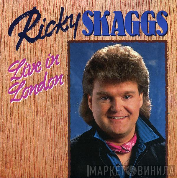 Ricky Skaggs - Live In London