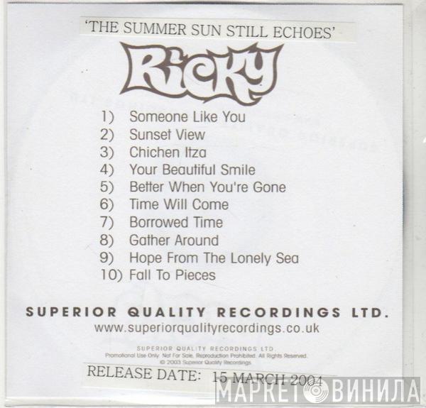 Ricky  - The Summer Sun Still Echoes