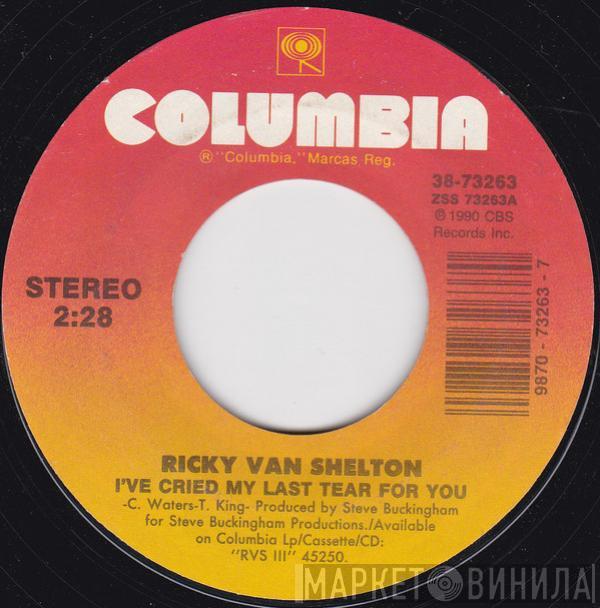 Ricky Van Shelton - I've Cried My Last Tear For You