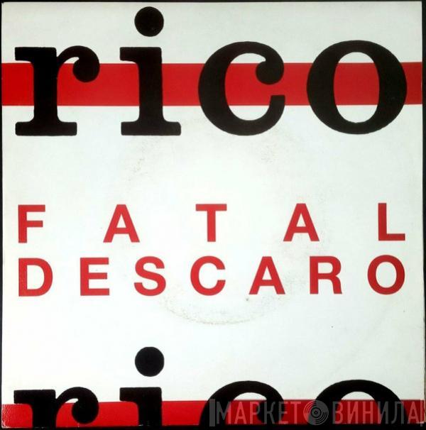 Rico  - Fatal