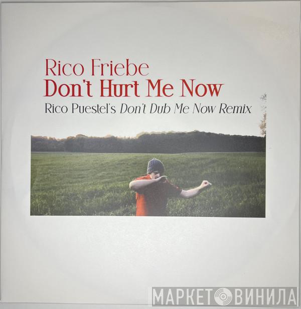 Rico Friebe - Don't Hurt Me Now (Rico Puestel's Don't Dub Me Now Remix)