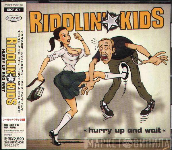 Riddlin' Kids - Hurry Up And Wait