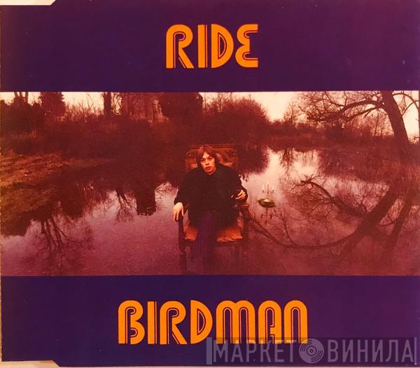Ride - Birdman