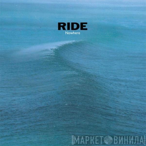  Ride  - Nowhere