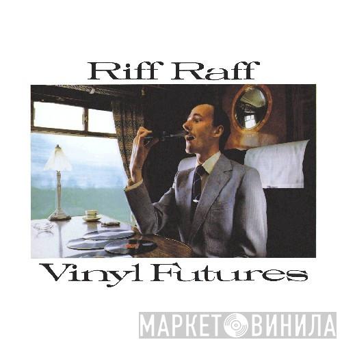 Riff Raff  - Vinyl Futures