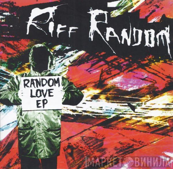 Riff Random - Random Love E.P.